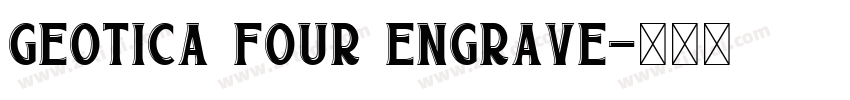 Geotica Four Engrave字体转换